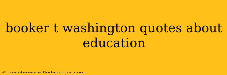 booker t washington quotes about education