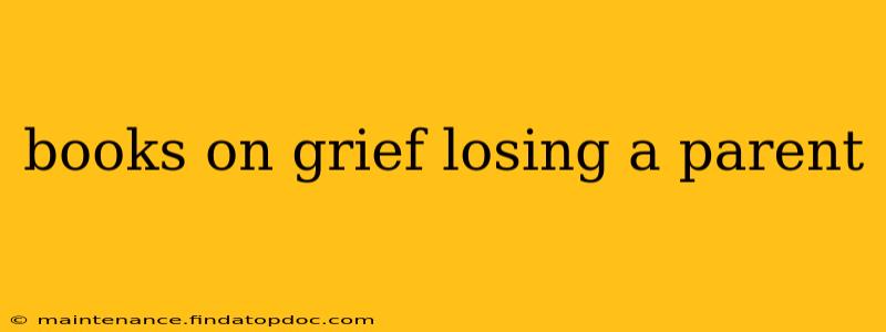books on grief losing a parent