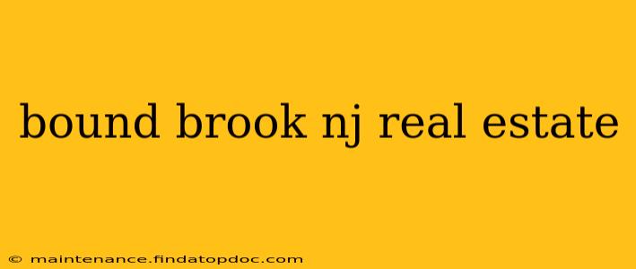 bound brook nj real estate