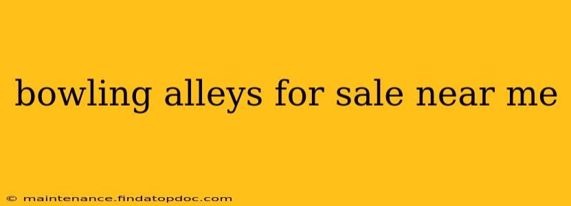 bowling alleys for sale near me