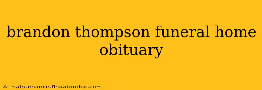 brandon thompson funeral home obituary