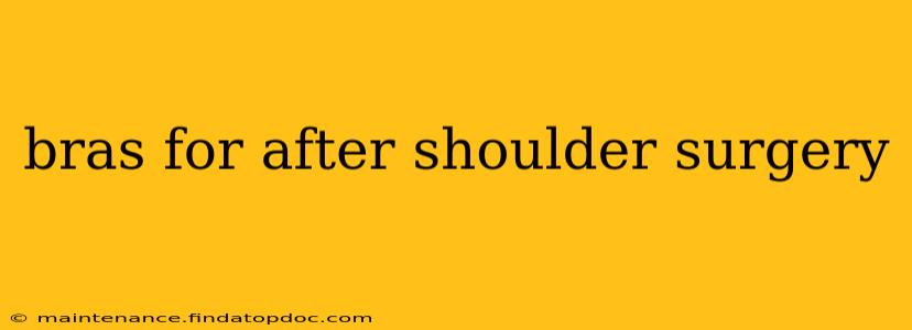 bras for after shoulder surgery