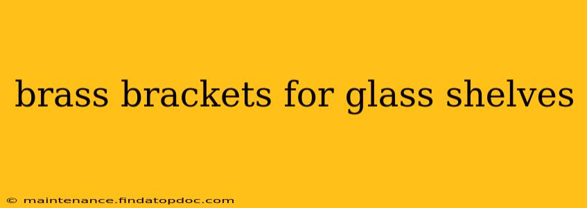 brass brackets for glass shelves
