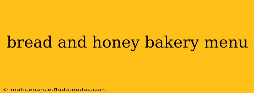 bread and honey bakery menu