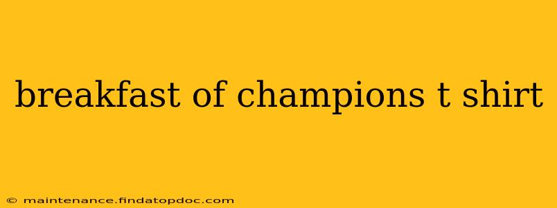 breakfast of champions t shirt