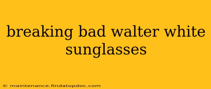 breaking bad walter white sunglasses