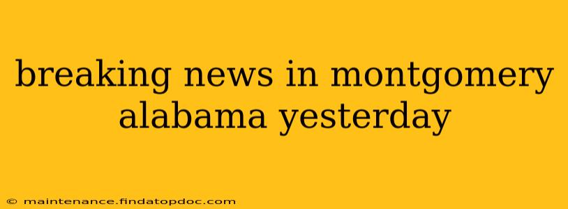 breaking news in montgomery alabama yesterday
