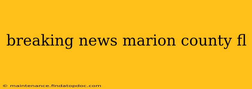 breaking news marion county fl