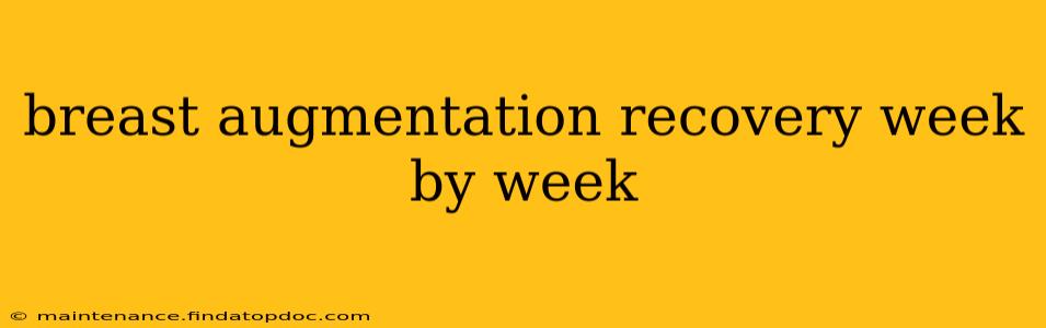 breast augmentation recovery week by week