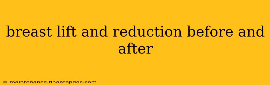 breast lift and reduction before and after