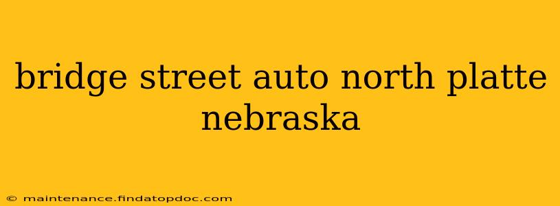 bridge street auto north platte nebraska
