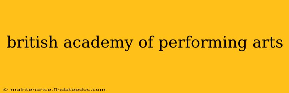 british academy of performing arts
