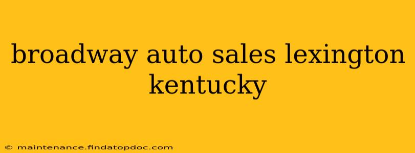 broadway auto sales lexington kentucky