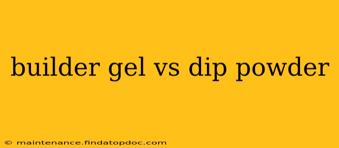 builder gel vs dip powder