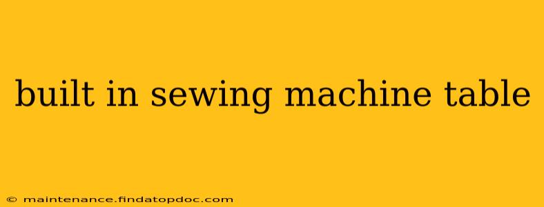 built in sewing machine table
