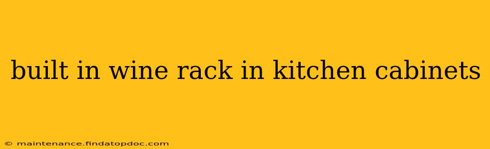 built in wine rack in kitchen cabinets