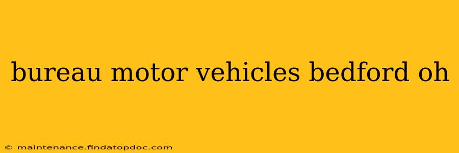 bureau motor vehicles bedford oh