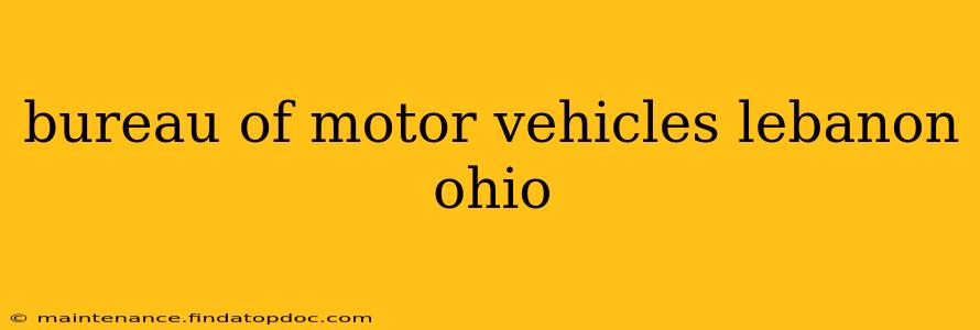 bureau of motor vehicles lebanon ohio