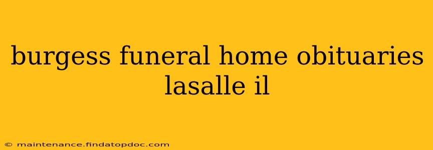 burgess funeral home obituaries lasalle il