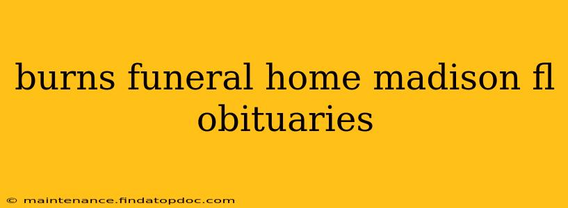 burns funeral home madison fl obituaries