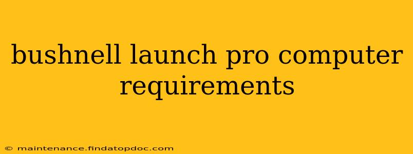 bushnell launch pro computer requirements