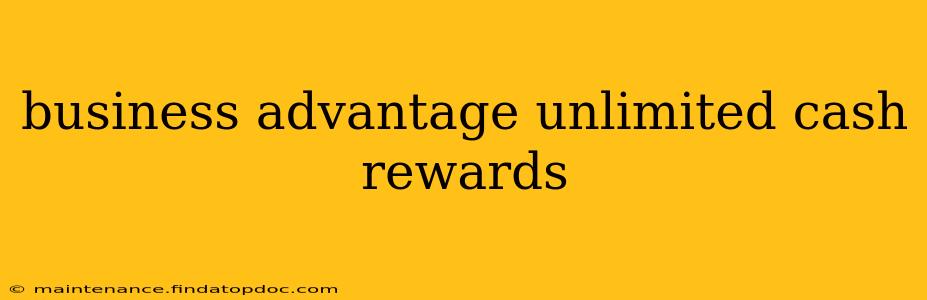 business advantage unlimited cash rewards