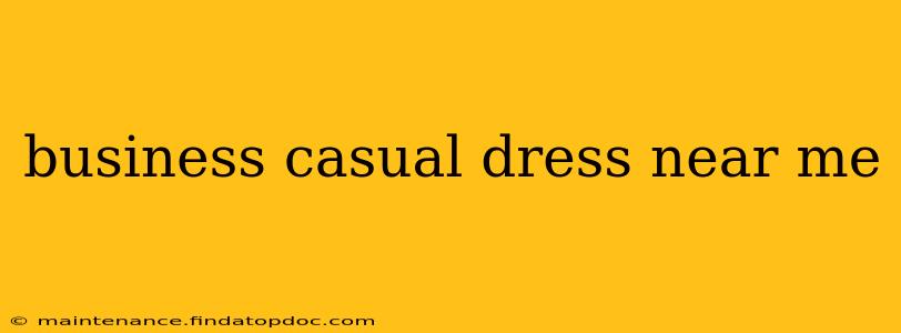 business casual dress near me