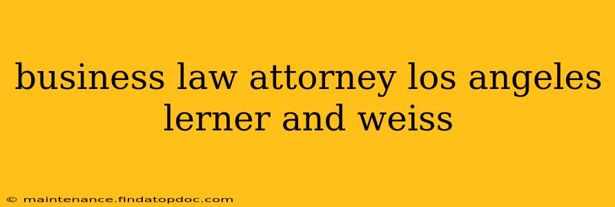 business law attorney los angeles lerner and weiss