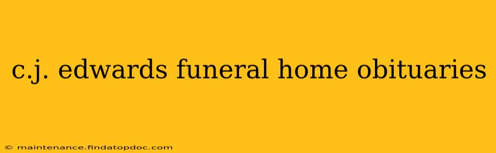 c.j. edwards funeral home obituaries