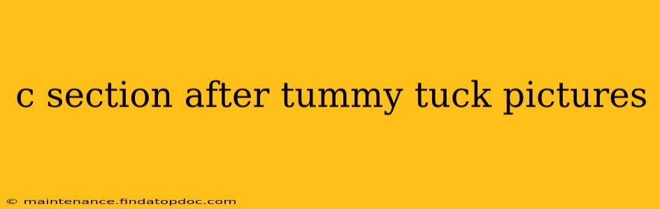c section after tummy tuck pictures