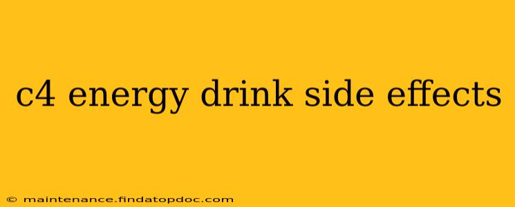c4 energy drink side effects