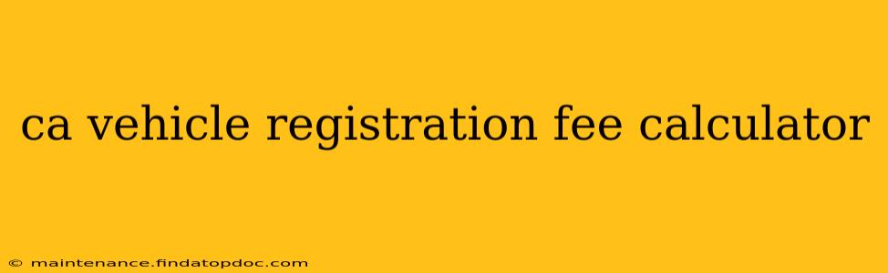 ca vehicle registration fee calculator