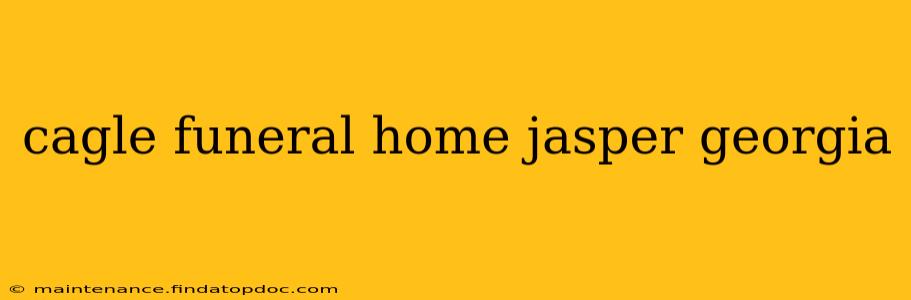 cagle funeral home jasper georgia