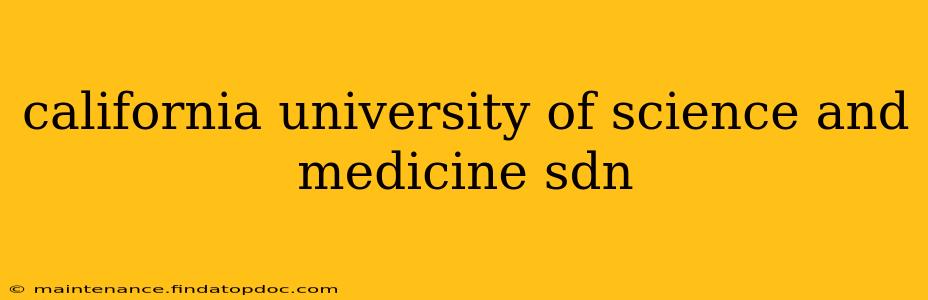 california university of science and medicine sdn