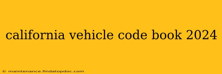 california vehicle code book 2024