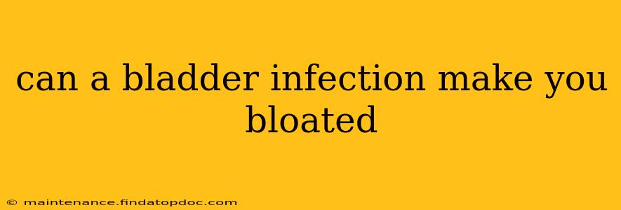 can a bladder infection make you bloated