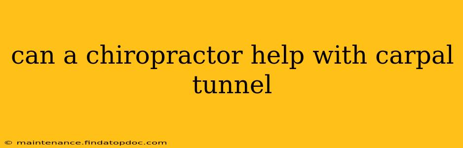 can a chiropractor help with carpal tunnel