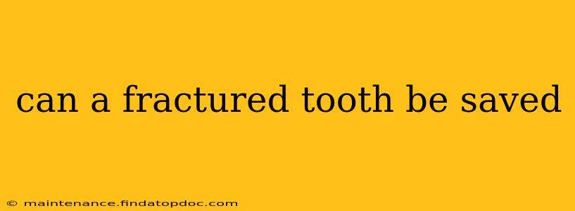 can a fractured tooth be saved