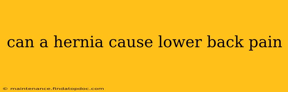 can a hernia cause lower back pain