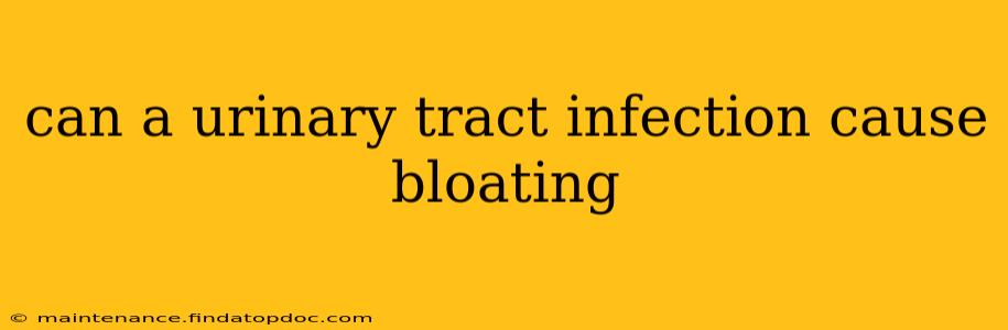 can a urinary tract infection cause bloating