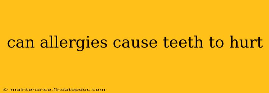can allergies cause teeth to hurt