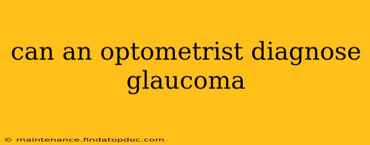 can an optometrist diagnose glaucoma