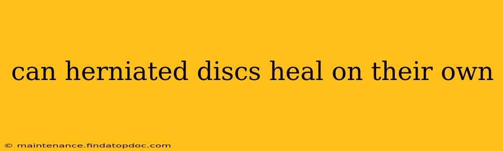 can herniated discs heal on their own