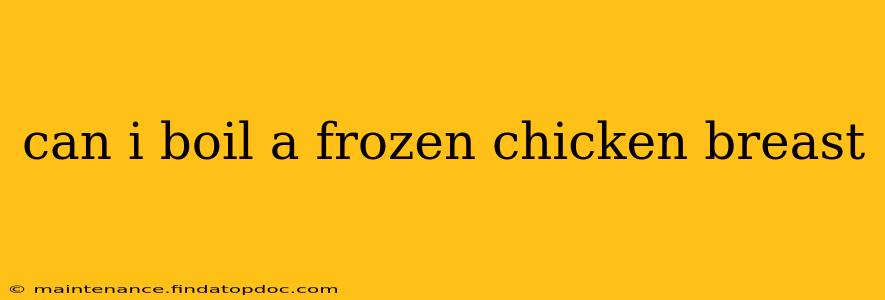can i boil a frozen chicken breast