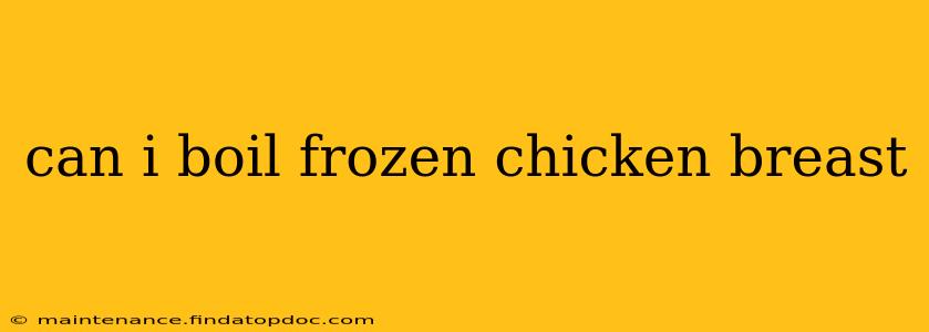 can i boil frozen chicken breast