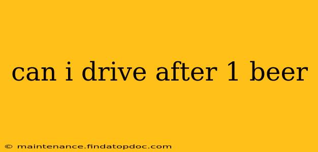 can i drive after 1 beer