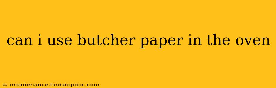 can i use butcher paper in the oven