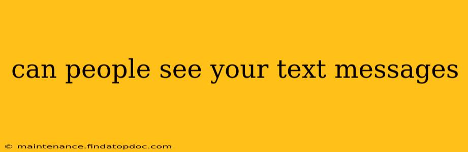 can people see your text messages
