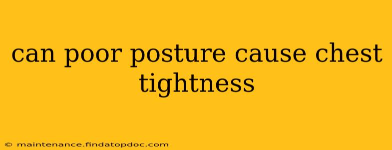 can poor posture cause chest tightness