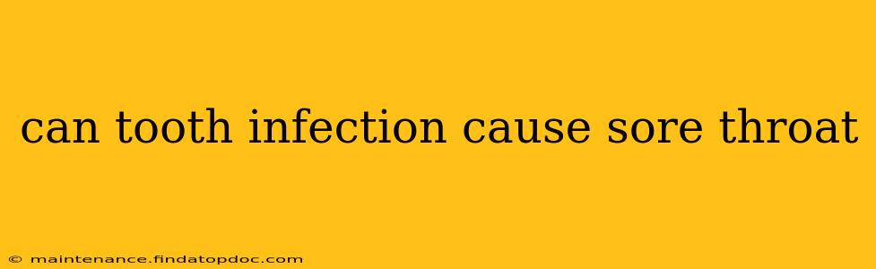 can tooth infection cause sore throat